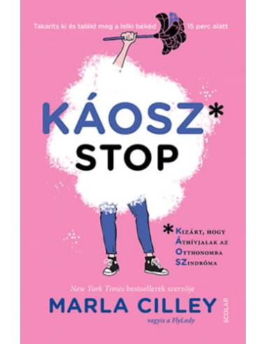 Káoszstop - Takaríts ki és találd meg lelki békéd 15 perc alatt