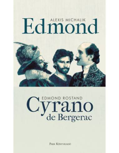 Edmond - Cyrano de Bergerac
