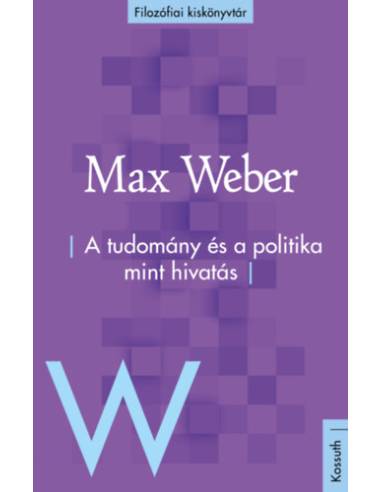 A tudomány és a politika mint hivatás