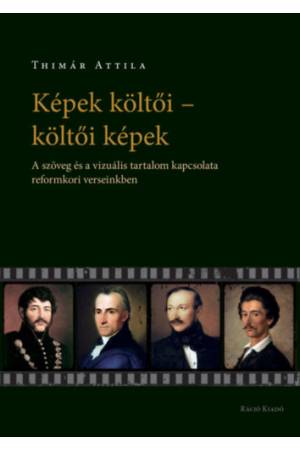 Képek költői - költői képek - A szöveg és a vizuális tartalom kapcsolata reformkori verseinkben 2
