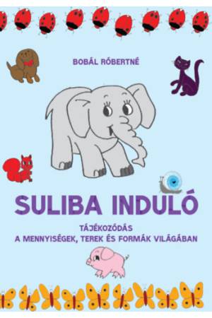 Suliba induló - Tájékozódás a mennyiségek, terek és formák világában