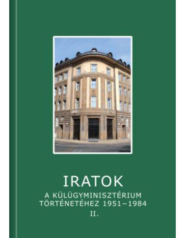 Iratok a Külügyminisztérium történetéhez 1951-1984 - 2. kötet - 1963-1972