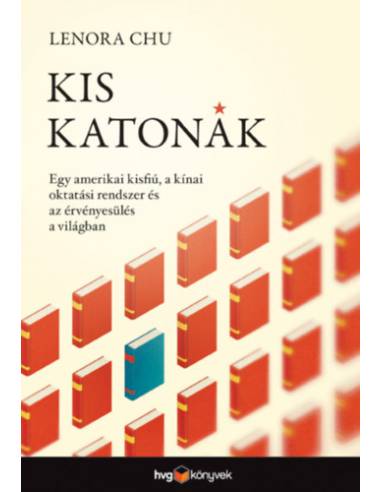 Kis katonák - Egy amerikai kisfiú, a kínai oktatási rendszer és az érvényesülés a világban