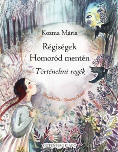 Régiségek Homoród mentén - Történelmi regék