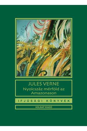 Nyolcszáz mérföld az Amazonason