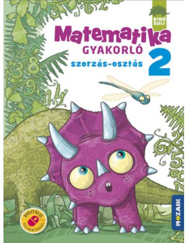 Dinósuli - Matematika gyakorló 2. osztály - Szorzás - osztás - MS-1122