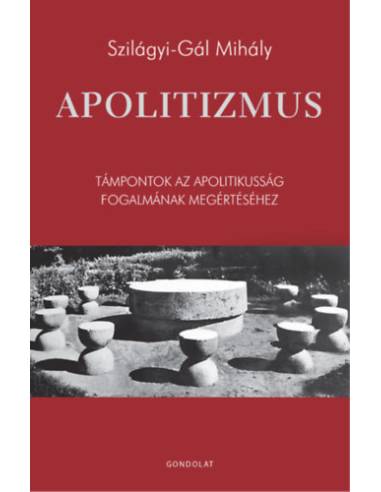 Apolitizmus - Támpontok az apolitikusság fogalmának megértéséhez