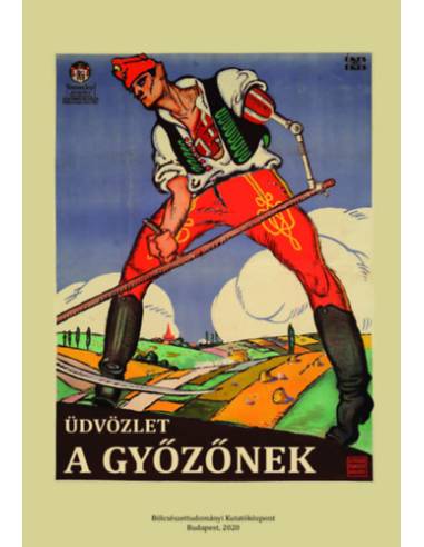 Üdvözlet a győzőnek - Tanulmányok 1918 mikrotörténelméről