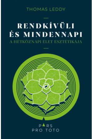 Rendkívüli és mindennapi - A hétköznapi élet esztétikája