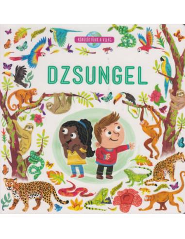 Dzsungel - Körülöttünk a világ