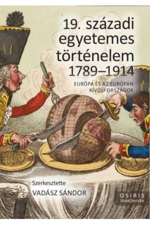 19. századi egyetemes történelem 1789-1914 - Európa és az Európán kívüli országok