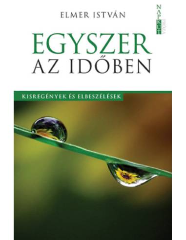 Egyszer az időben - Kisregények és elbeszélések