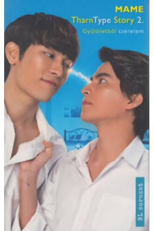 TharnType Story 2. - Gyűlöletből szerelem