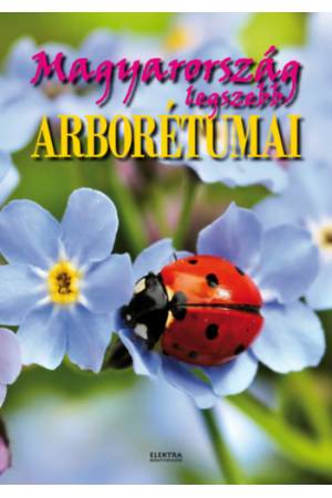 Magyarország legszebb arborétumai