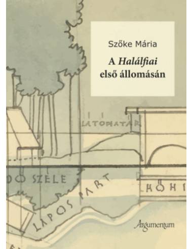 A Halálfiai első állomásán - Babits Mihály világa 1921 eleje és 1923 augusztusa között