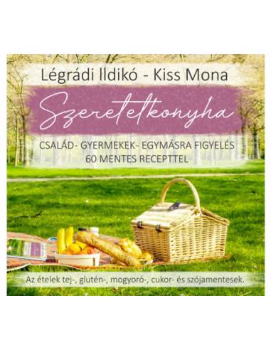Szeretetkonyha - Család - gyermekek - egymásra figyelés - 60 mentes recepttel