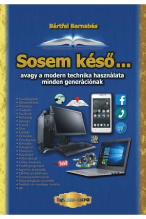 Sosem késő... - avagy a modern technika használata minden generációnak