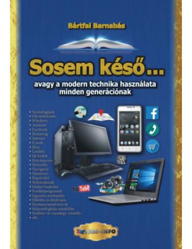 Sosem késő... - avagy a modern technika használata minden generációnak
