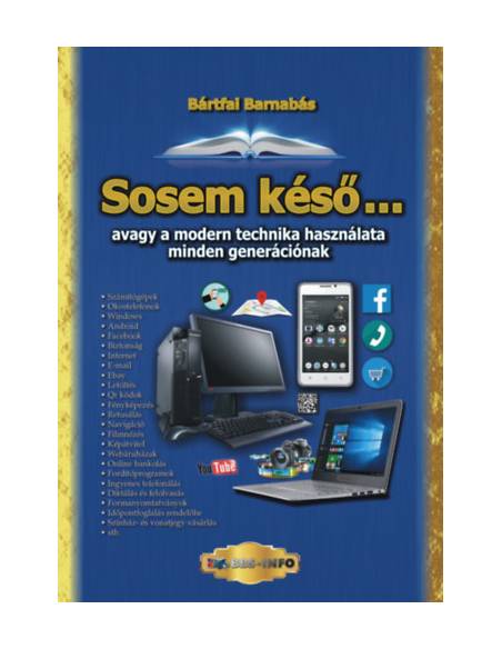 Sosem késő... - avagy a modern technika használata minden generációnak