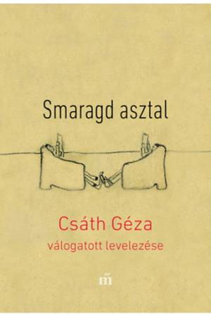 Smaragd asztal - Csáth Géza válogatott levelezése