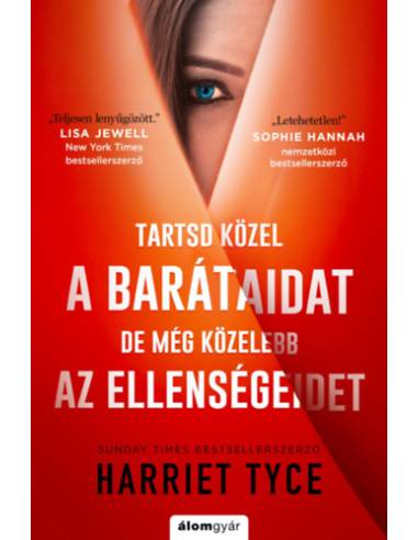 Tartsd közel a barátaidat, de még közelebb az ellenségeidet
