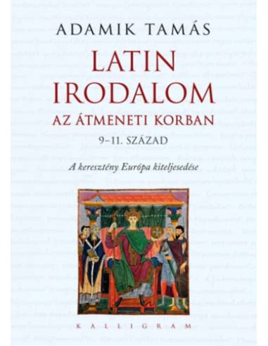 Latin irodalom az átmeneti korban (9-11. század) - A keresztény Európa kiteljesedése