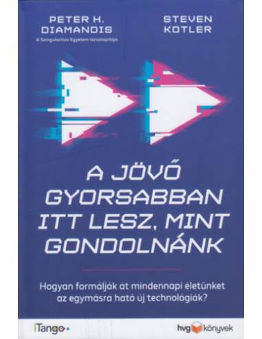 A jövő gyorsabban itt lesz, mint gondolnánk - Hogyan formálják át mindennapi életünket az egymásra ható új technológiák?