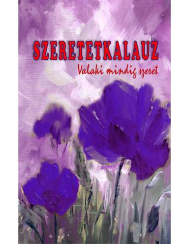Szeretetkalauz - Valaki mindig szeret
