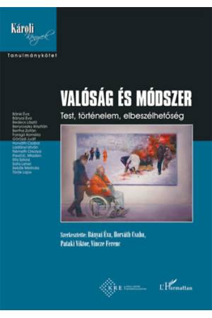 Valóság és módszer - Test, történelem, elbeszélhetőség
