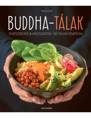 Buddha-tálak - Egészséges & változatos - 50 tálnyi energia