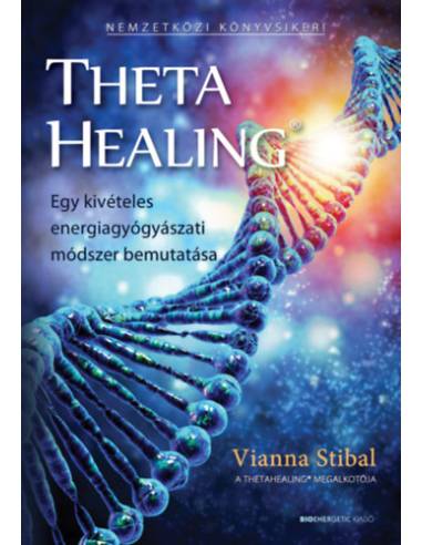 ThetaHealing - Egy kivételes energiagyógyászati módszer bemutatása