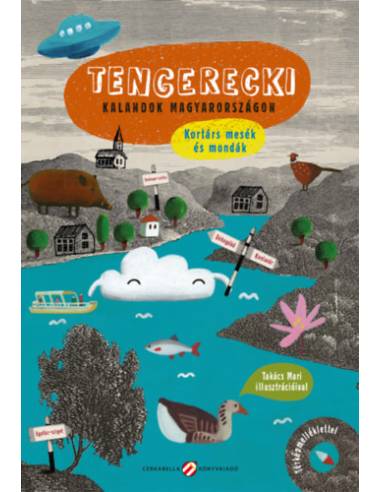 Tengerecki - kalandok Magyarországon - Kortárs mesék és mondák