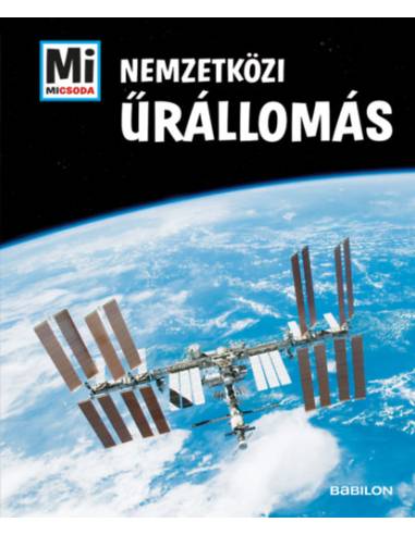 Nemzetközi Űrállomás - Mi micsoda