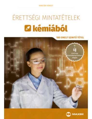 Érettségi mintatételek kémiából - 180 emelt szintű tétel