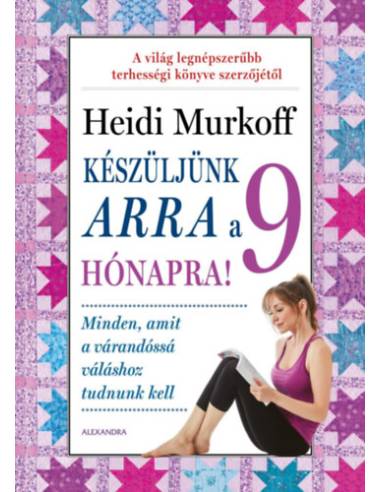 Készüljünk arra a 9 hónapra!