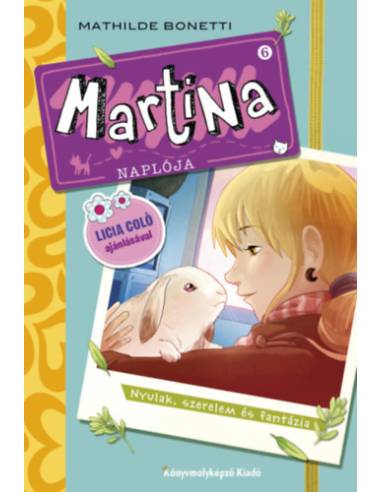Martina naplója 6. - Nyulak, szerelem és fantázia