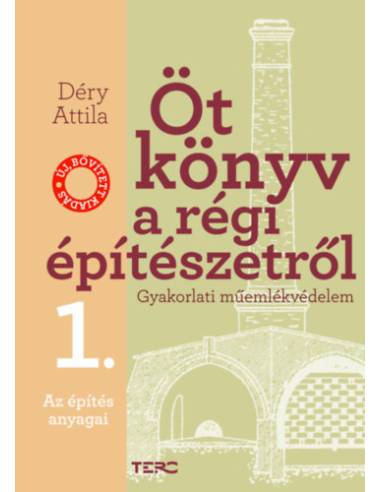 Öt könyv a régi építészetről 1. - Az építés anyagai - Gyakorlati műemlékvédelem