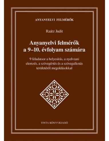 Anyanyelvi felmérők a 9-10. évfolyam számára - 9 feladatsor a helyesírás, a nyelvtani elemzés, a szövegértés és a szövegalkotás 