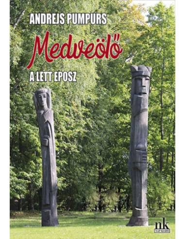 Medveölő - A lett eposz