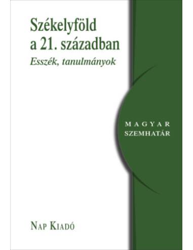 Székelyföld a 21. században - Esszék, tanulmányok