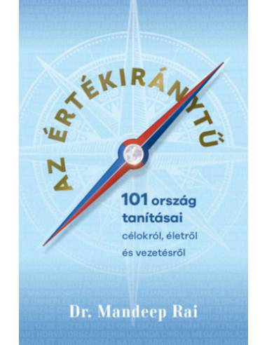 Az értékiránytű - 101 ország tanításai célokról, életről és vezetésről
