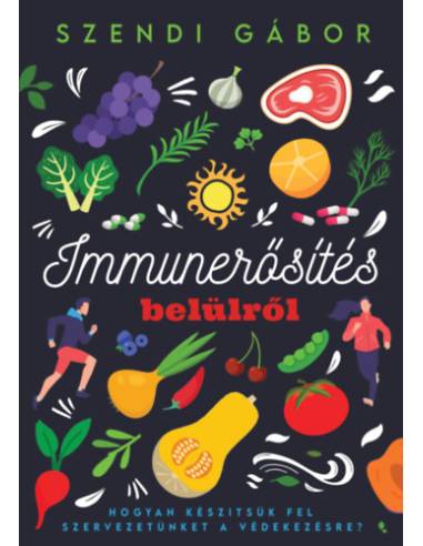 Immunerősítés belülről - Hogyan készítsük fel szervezetünket a védekezésre?