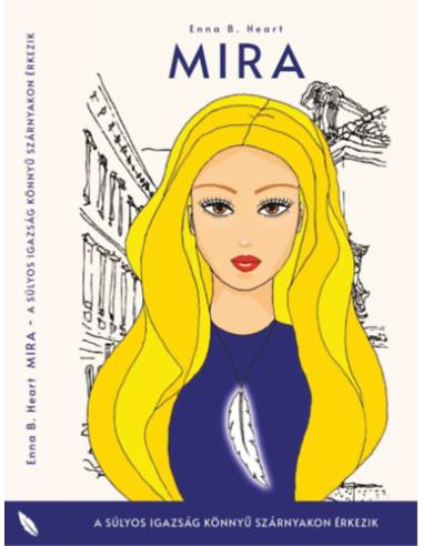 Mira - A súlyos igazság könnyű szárnyakon érkezik