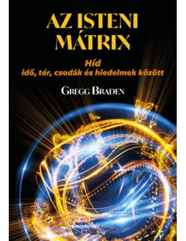 Az isteni mátrix - Híd idő, tér, csodák és hiedelmek között