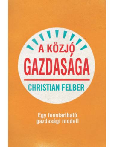 A közjó gazdasága - Egy fenntartható gazdasági modell