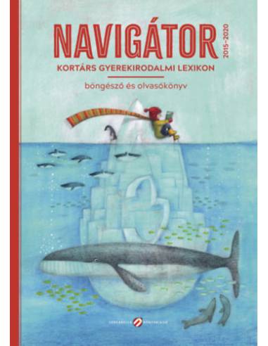 Navigátor 3. - Kortárs gyerekirodalmi lexikon, böngésző és olvasókönyv