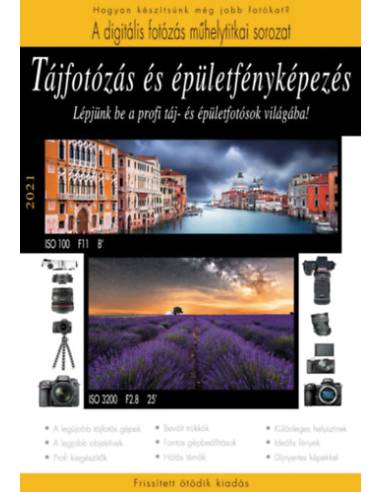 Tájfotózás és épületfényképezés - 2021 - Lépjünk be a profi táj- és épületfotósok világába