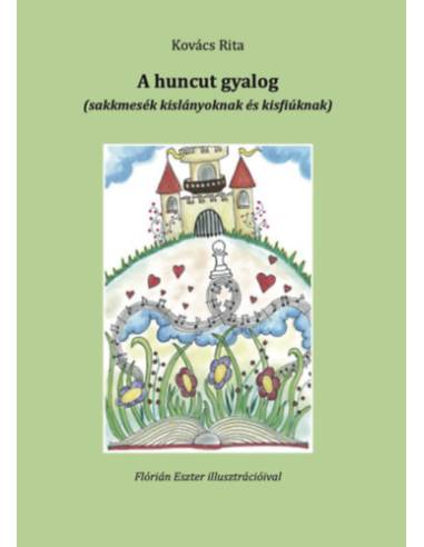 A huncut gyalog - sakkmesék kislányoknak és kisfiúknak