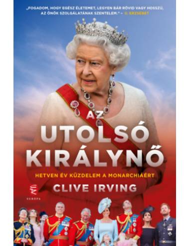 Az utolsó királynő - Hetven év küzdelem a monarchiáért