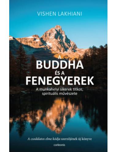 A Buddha és a Fenegyerek - A munkahelyi sikerek titkos, spirituális művészete